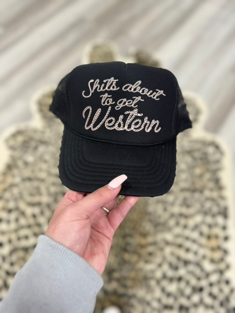 Sh!ts About To Get Western Trucker Hat- Black