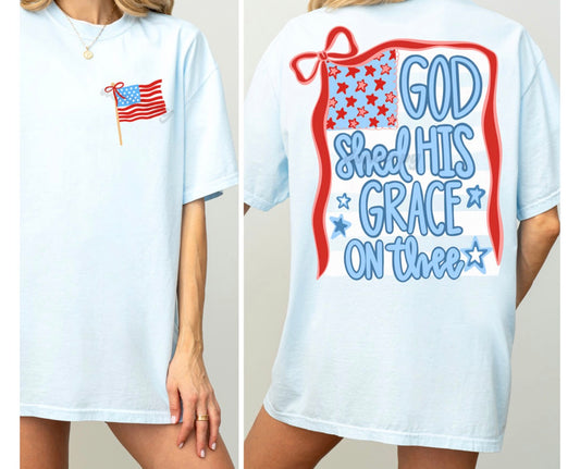 Shed his GRACE on THEE Tee- White